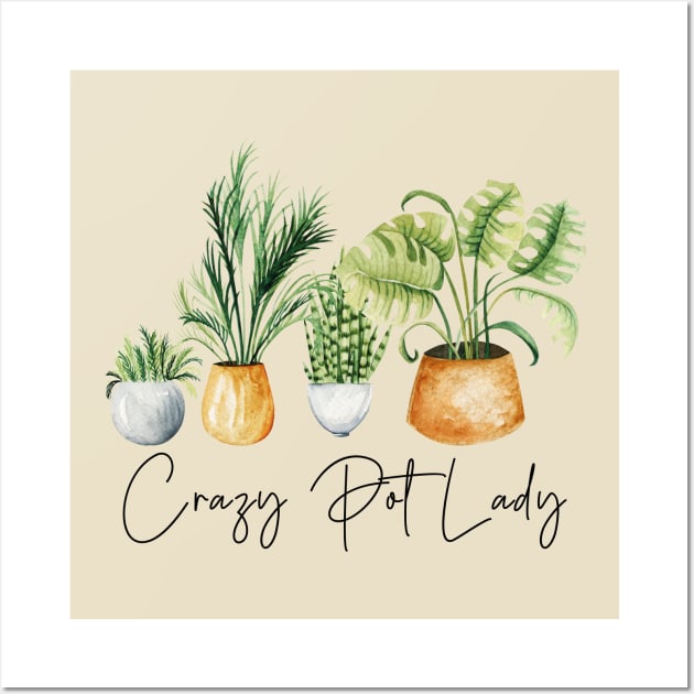 Crazy Pot Lady Plant Lover Mom Gift Wall Art by uncommontee